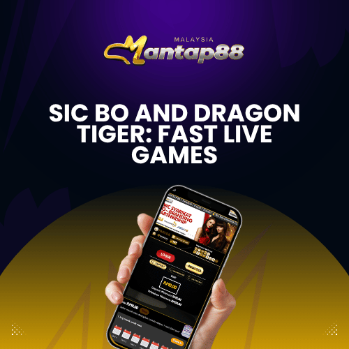 Sic Bo and Dragon Tiger: Fast Live Games - Mantap88